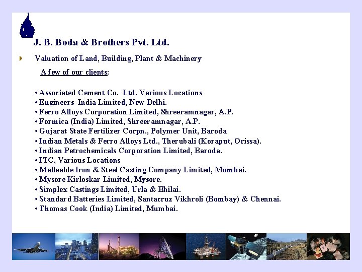 J. B. Boda & Brothers Pvt. Ltd. 4 Valuation of Land, Building, Plant &