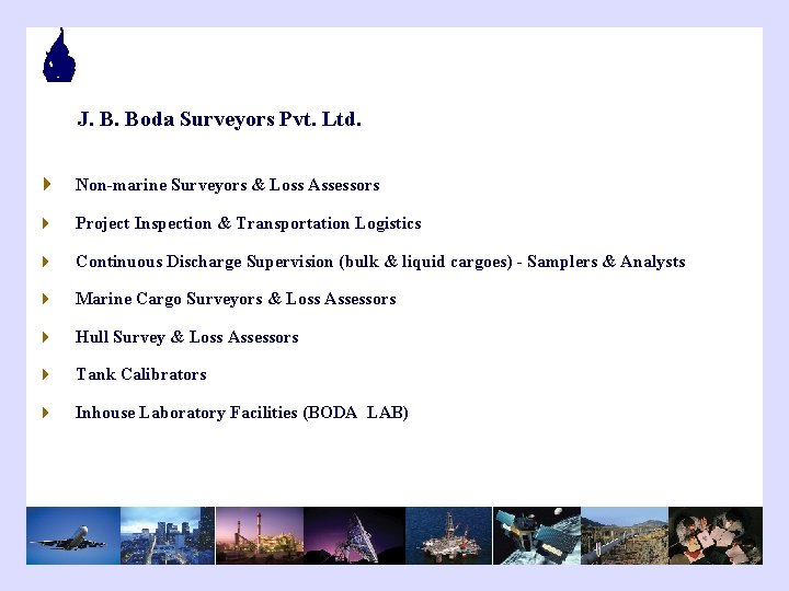 J. B. Boda Surveyors Pvt. Ltd. 4 Non-marine Surveyors & Loss Assessors 4 Project