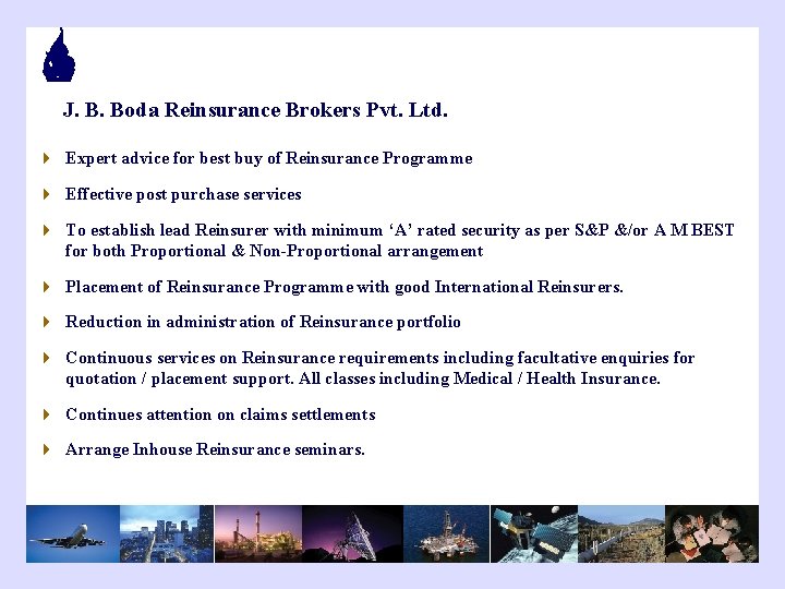 J. B. Boda Reinsurance Brokers Pvt. Ltd. 4 Expert advice for best buy of