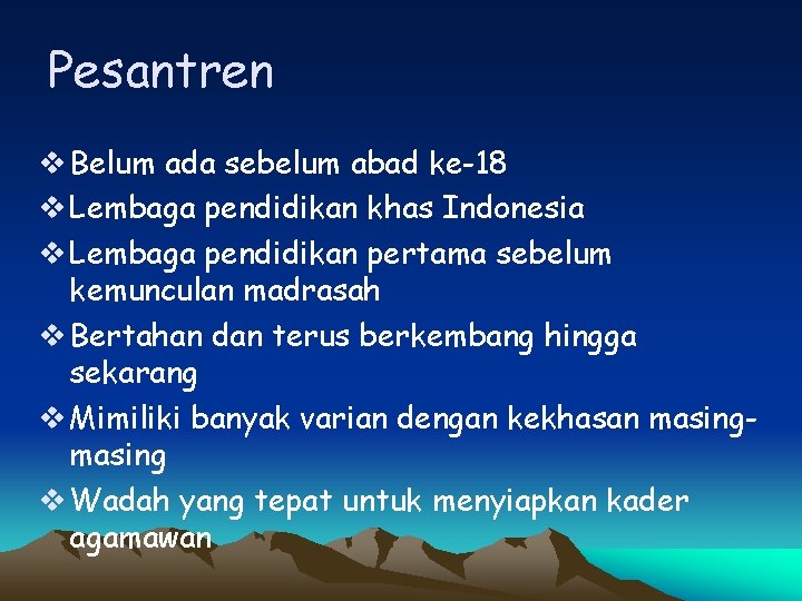 Pesantren v Belum ada sebelum abad ke-18 v Lembaga pendidikan khas Indonesia v Lembaga