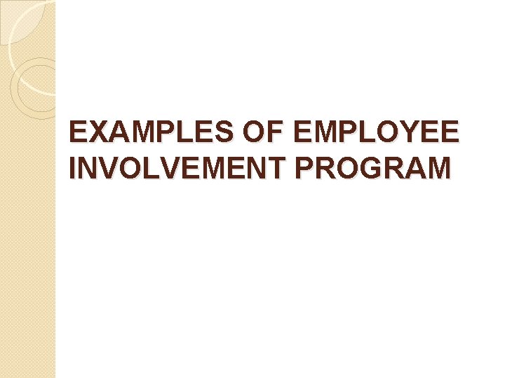 EXAMPLES OF EMPLOYEE INVOLVEMENT PROGRAM 