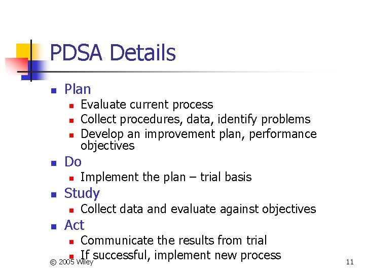 PDSA Details n Plan n n Do n n Implement the plan – trial