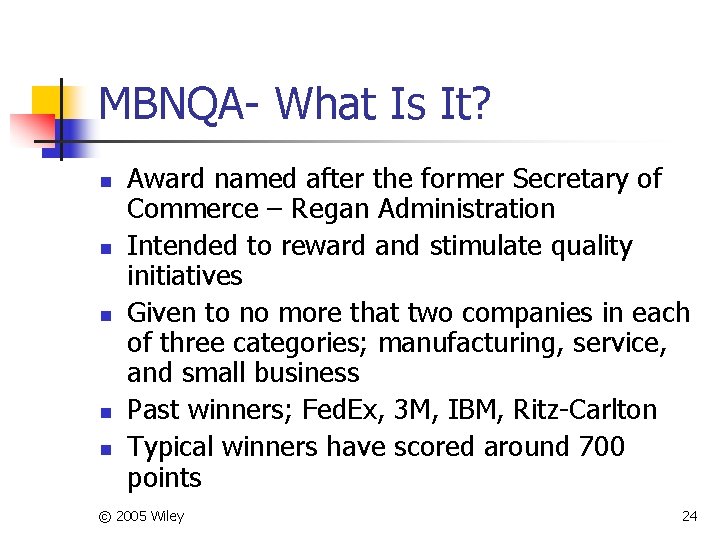 MBNQA- What Is It? n n n Award named after the former Secretary of