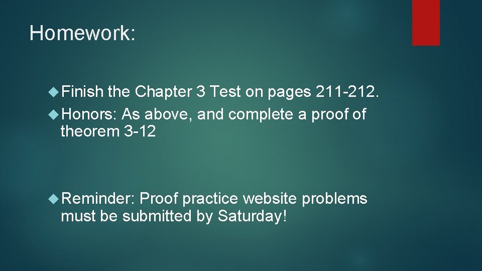 Homework: Finish the Chapter 3 Test on pages 211 -212. Honors: As above, and