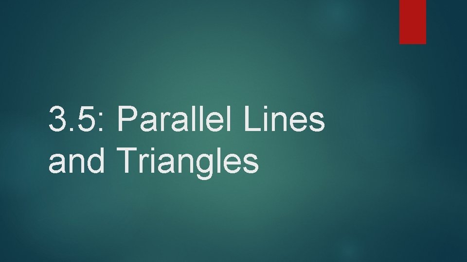3. 5: Parallel Lines and Triangles 