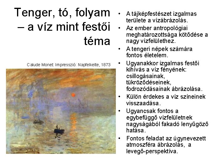 Tenger, tó, folyam – a víz mint festői téma Calude Monet: Impresszió: Napfelkelte, 1873