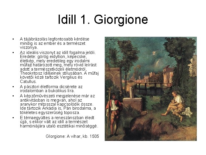 Idill 1. Giorgione • • • A tájábrázolás legfontosabb kérdése mindig is az ember