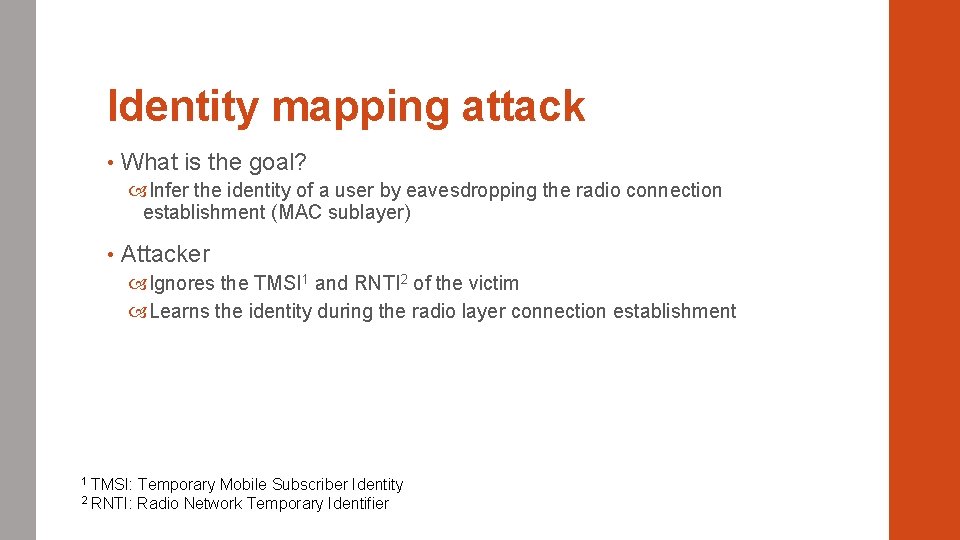 Identity mapping attack • What is the goal? Infer the identity of a user