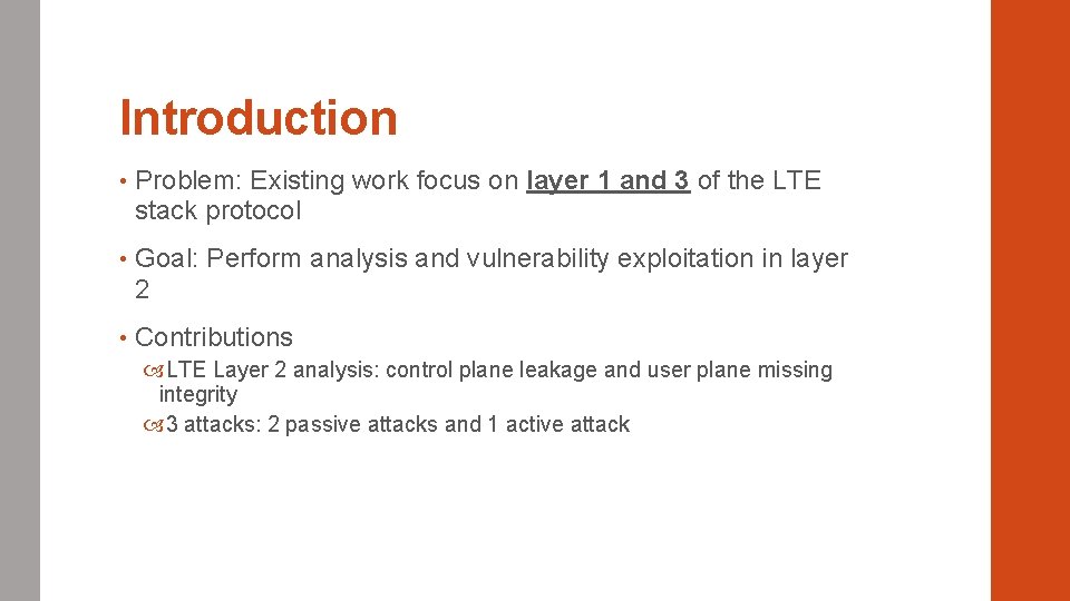 Introduction • Problem: Existing work focus on layer 1 and 3 of the LTE
