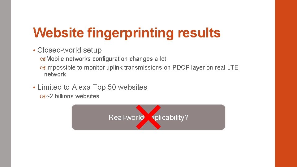 Website fingerprinting results • Closed-world setup Mobile networks configuration changes a lot Impossible to