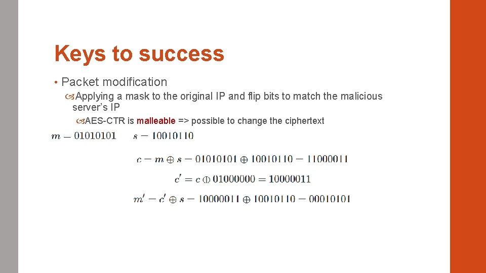 Keys to success • Packet modification Applying a mask to the original IP and