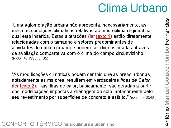 “Uma aglomeração urbana não apresenta, necessariamente, as mesmas condições climáticas relativas ao macroclima regional