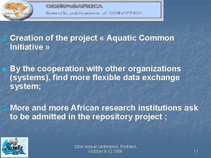 q Creation of the project « Aquatic Common Initiative » n By the cooperation