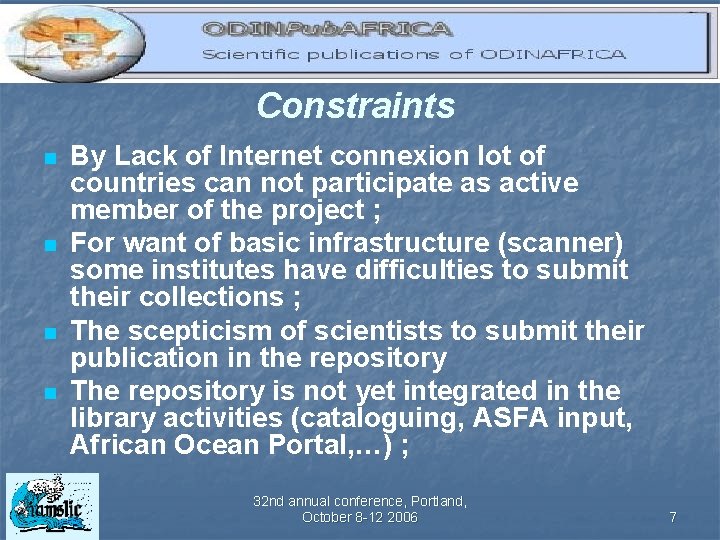 Constraints n n By Lack of Internet connexion lot of countries can not participate