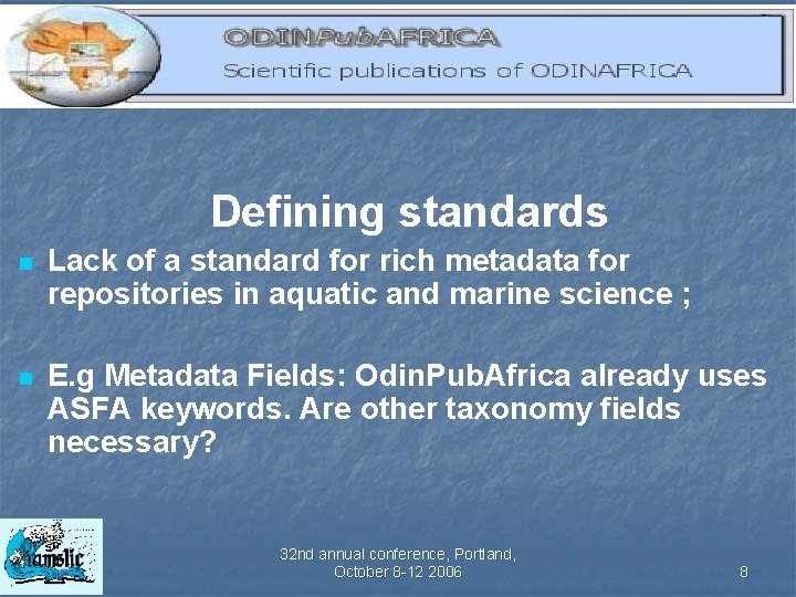 Defining standards n Lack of a standard for rich metadata for repositories in aquatic