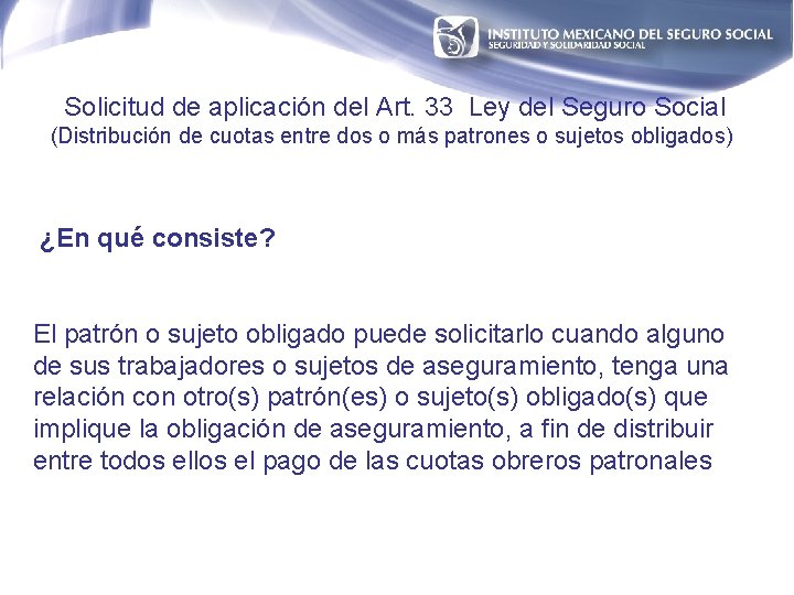 Solicitud de aplicación del Art. 33 Ley del Seguro Social (Distribución de cuotas entre