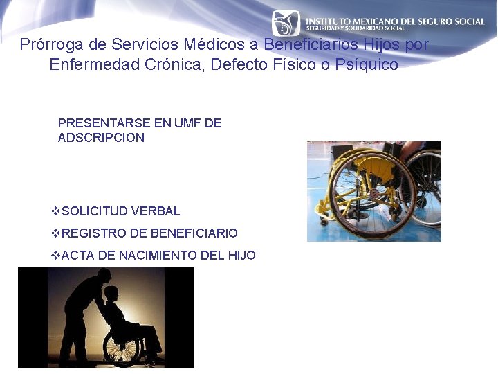 Prórroga de Servicios Médicos a Beneficiarios Hijos por Enfermedad Crónica, Defecto Físico o Psíquico