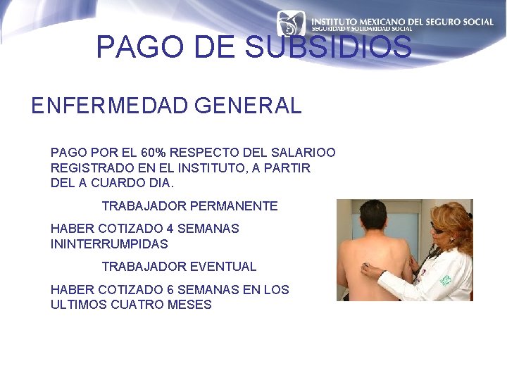 PAGO DE SUBSIDIOS ENFERMEDAD GENERAL PAGO POR EL 60% RESPECTO DEL SALARIOO REGISTRADO EN