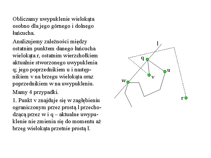 Obliczamy uwypuklenie wielokąta osobno dla jego górnego i dolnego łańcucha. Analizujemy zależności między ostatnim