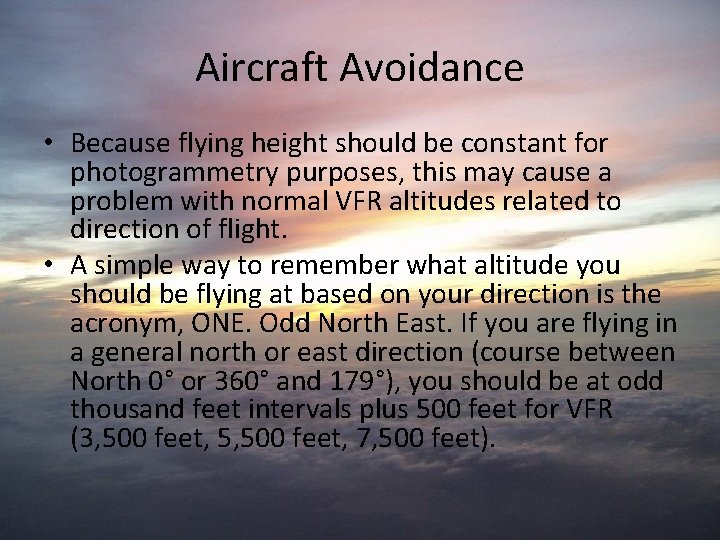 Aircraft Avoidance • Because flying height should be constant for photogrammetry purposes, this may