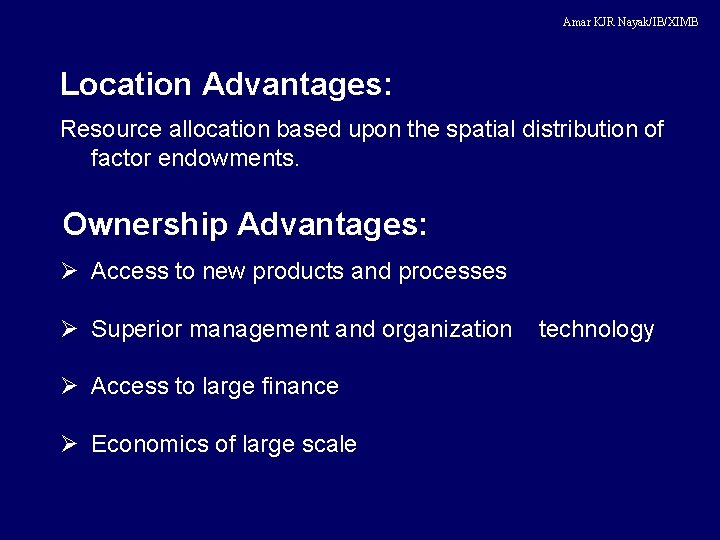 Amar KJR Nayak/IB/XIMB Location Advantages: Resource allocation based upon the spatial distribution of factor