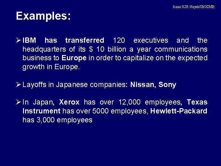 Amar KJR Nayak/IB/XIMB Examples: Ø IBM has transferred 120 executives and the headquarters of