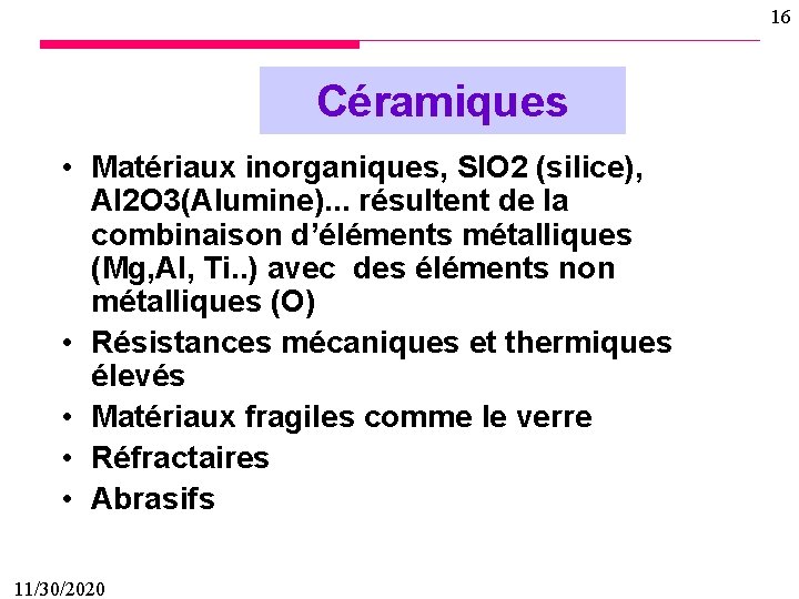 16 Céramiques • Matériaux inorganiques, SIO 2 (silice), Al 2 O 3(Alumine). . .