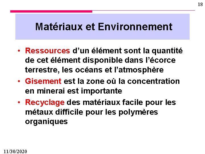 18 Matériaux et Environnement • Ressources d’un élément sont la quantité de cet élément