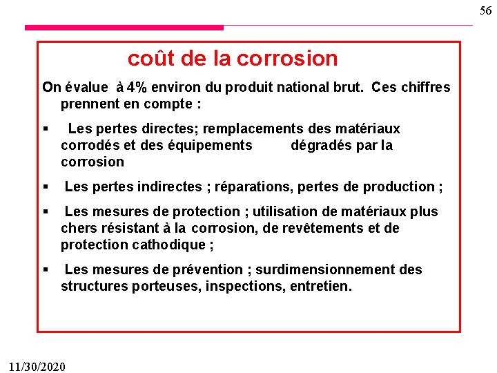 56 coût de la corrosion On évalue à 4% environ du produit national brut.