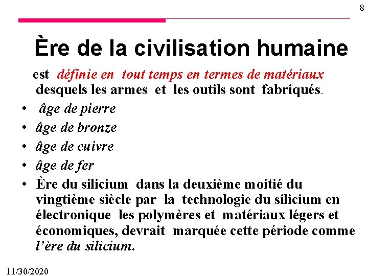 8 Ère de la civilisation humaine • • • est définie en tout temps