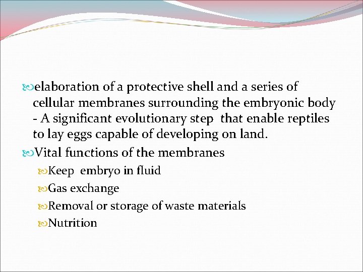  elaboration of a protective shell and a series of cellular membranes surrounding the