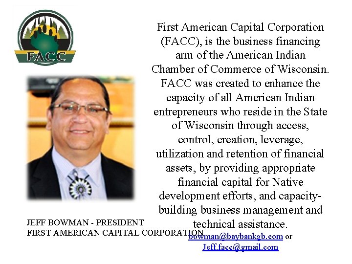 First American Capital Corporation (FACC), is the business financing arm of the American Indian