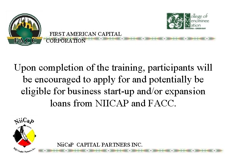 FIRST AMERICAN CAPITAL CORPORATION Upon completion of the training, participants will be encouraged to