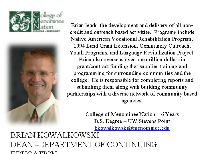 Brian leads the development and delivery of all noncredit and outreach based activities. Programs