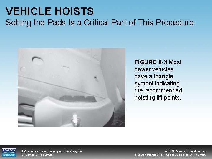 VEHICLE HOISTS Setting the Pads Is a Critical Part of This Procedure FIGURE 6