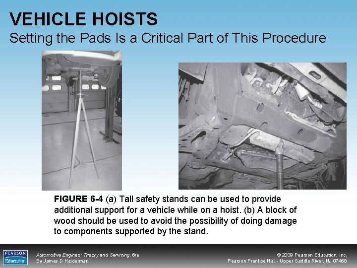 VEHICLE HOISTS Setting the Pads Is a Critical Part of This Procedure FIGURE 6