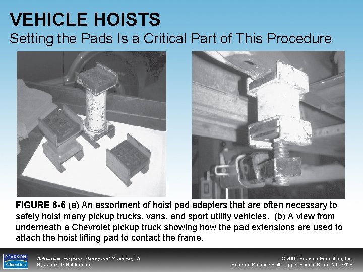 VEHICLE HOISTS Setting the Pads Is a Critical Part of This Procedure FIGURE 6