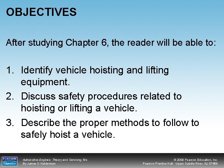 OBJECTIVES After studying Chapter 6, the reader will be able to: 1. Identify vehicle
