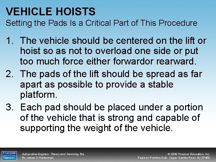 VEHICLE HOISTS Setting the Pads Is a Critical Part of This Procedure 1. The