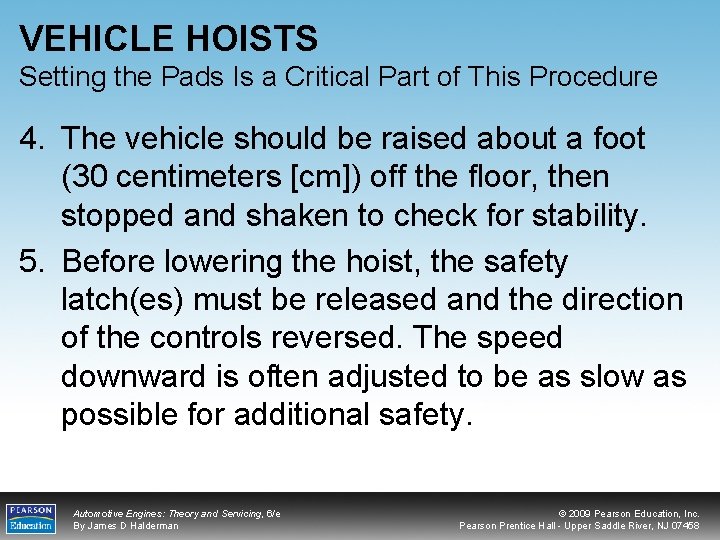 VEHICLE HOISTS Setting the Pads Is a Critical Part of This Procedure 4. The