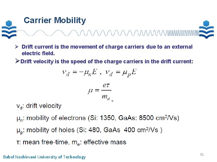 Carrier Mobility Drift current is the movement of charge carriers due to an external
