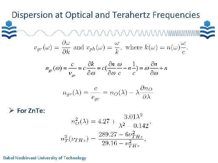 Dispersion at Optical and Terahertz Frequencies For Zn. Te: Babol Noshirvani University of Technology