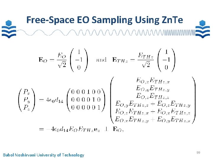 Free-Space EO Sampling Using Zn. Te Babol Noshirvani University of Technology 99 