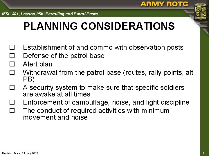 MSL 301, Lesson 05 b: Patrolling and Patrol Bases PLANNING CONSIDERATIONS o o o