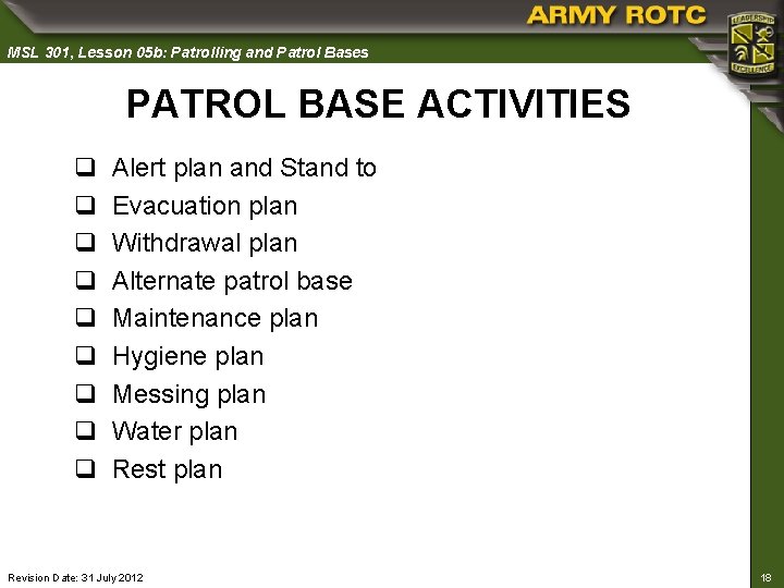 MSL 301, Lesson 05 b: Patrolling and Patrol Bases PATROL BASE ACTIVITIES q q