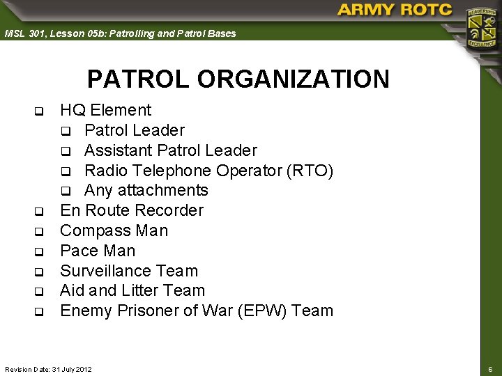 MSL 301, Lesson 05 b: Patrolling and Patrol Bases PATROL ORGANIZATION q q q