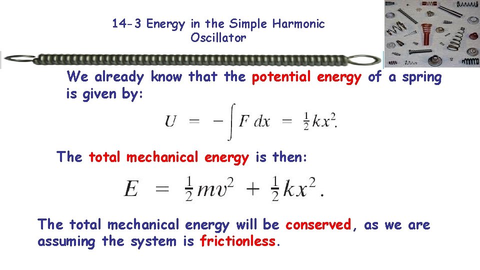 14 -3 Energy in the Simple Harmonic Oscillator We already know that the potential