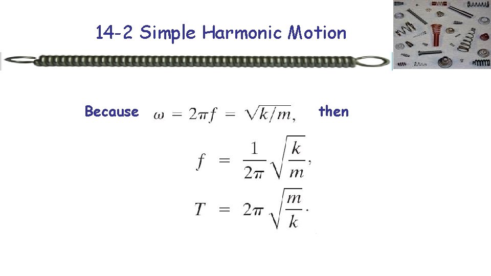 14 -2 Simple Harmonic Motion Because then 