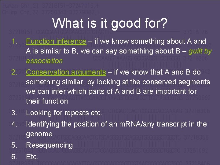 What is it good for? 1. Function inference – if we know something about