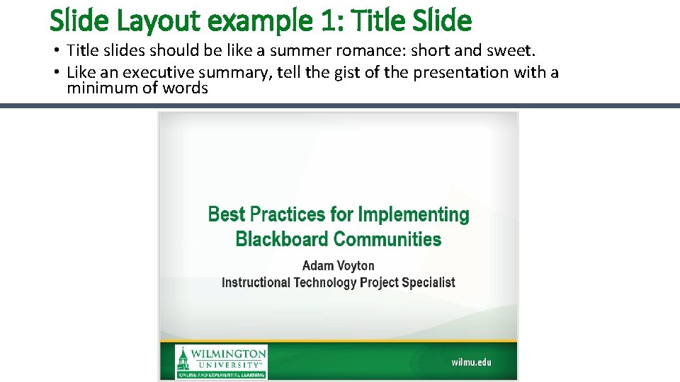 Slide Layout example 1: Title Slide • Title slides should be like a summer